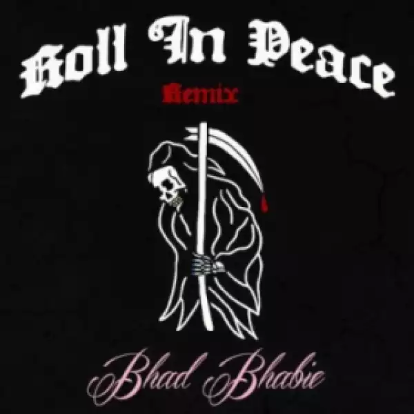 Bhad Bhabie - Roll In Peace (Remix) (CDQ)